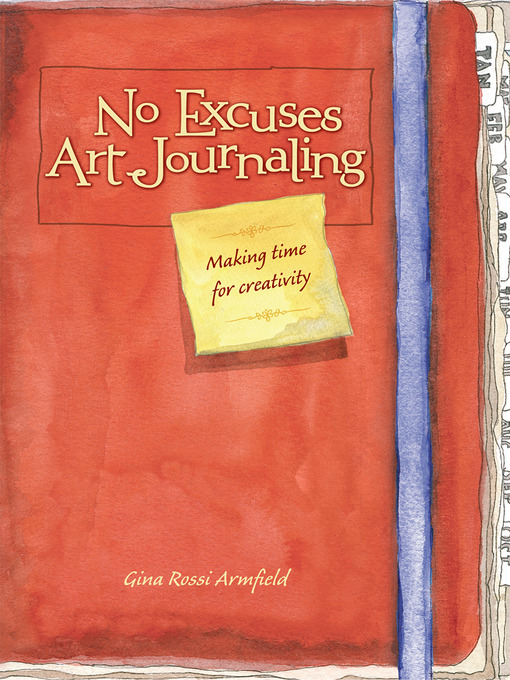 Title details for No Excuses Art Journaling by Gina Rossi Armfield - Wait list
